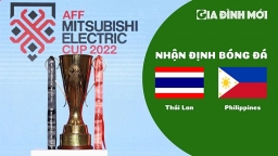 Nhận định Thái Lan vs Philippines tại AFF Cup 2022 hôm nay 26/12