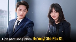 Lịch phát sóng phim Hướng Gió Mà Đi trên FPT Play