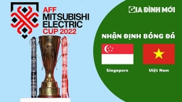 Nhận định Singapore vs Việt Nam tại AFF Cup 2022 hôm nay 30/12