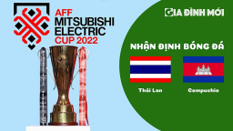 Nhận định Thái Lan vs Campuchia tại AFF Cup 2022 ngày 2/1