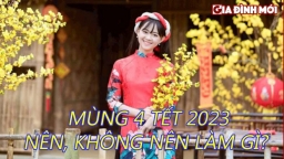 Mùng 4 Tết 2023 nên và không nên làm gì để cả năm thuận lợi và may mắn