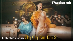 Lịch chiếu phim Chị Chị Em Em 2