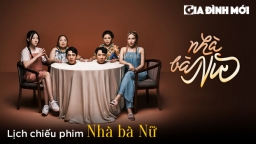 Lịch chiếu phim Nhà Bà Nữ