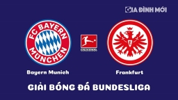 Nhận định Bayern Munich vs Eintracht Frankfurt giải Bundesliga ngày 29/1/2023