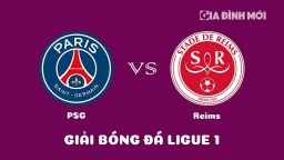 Nhận định PSG vs Reims giải Ligue 1 ngày 30/1/2023