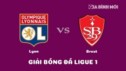 Nhận định Lyon vs Brest giải Ligue 1 ngày 2/2/2023