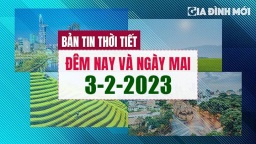 Thời tiết đêm nay và ngày mai 3/2/2023 ở các vùng trong cả nước
