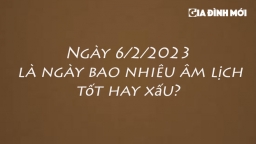 Ngày 6/2/2023 là ngày bao nhiêu âm lịch, là ngày tốt hay xấu?