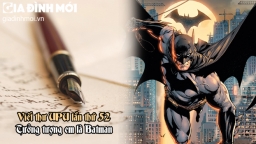 Viết thư UPU lần thứ 52 tưởng tượng em là siêu anh hùng Batman