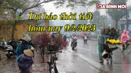 Dự báo thời tiết hôm nay 9/2/2023 trên cả nước và thủ đô Hà Nội