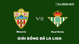 Nhận định Almeria vs Real Betis giải La Liga ngày 11/2/2023