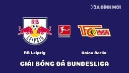 Nhận định RB Leipzig vs Union Berlin giải Bundesliga ngày 12/2/2023