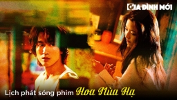 Lịch phát sóng phim Hoa Mùa Hạ