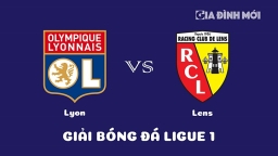 Nhận định Lyon vs Lens giải Ligue 1 ngày 13/2/2023