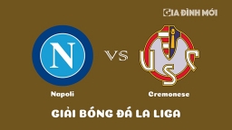 Nhận định Napoli vs Cremonese giải Serie A ngày 13/2/2023