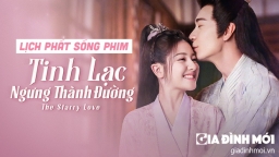 Lịch phát sóng phim Tinh Lạc Ngưng Thành Đường