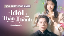 Lịch phát sóng phim Idol Thần Thánh trên FPT Play, TV360