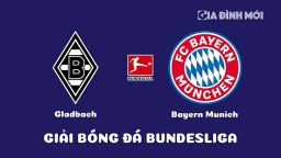 Nhận định Gladbach vs Bayern Munich giải Bundesliga ngày 18/2/2023