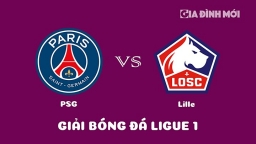 Nhận định PSG vs Lille giải Ligue 1 hôm nay 19/2/2023