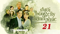 Dưới bóng cây hạnh phúc tập 21 trực tiếp VTV1 ngày 21/2/2023