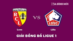 Nhận định Lens vs Lille giải Ligue 1 ngày 4/3/2023