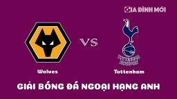 Nhận định Wolves vs Tottenham giải Ngoại hạng Anh ngày 4/3