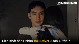 Lịch phát sóng phim Taxi Driver 2 tập 6, tập 7 mới nhất