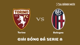 Nhận định Torino vs Bologna giải Serie A ngày 7/3/2023