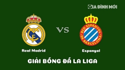 Nhận định Real Madrid vs Espanyol giải La Liga ngày 11/3/2023