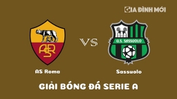 Nhận định AS Roma vs Sassuolo giải Serie A ngày 13/3/2023