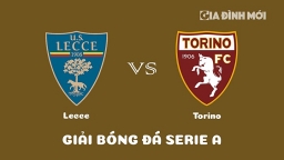 Nhận định Lecce vs Torino giải Serie A ngày 12/3/2023