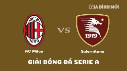 Nhận định AC Milan vs Salernitana giải Serie A ngày 14/3/2023