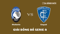 Nhận định Atalanta vs Empoli giải Serie A ngày 18/3/2023