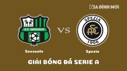 Nhận định Sassuolo vs Spezia giải Serie A ngày 18/3/2023