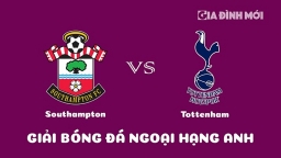 Nhận định Southampton vs Tottenham giải Ngoại hạng Anh ngày 18/3