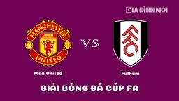 Nhận định Man United vs Fulham giải Cúp FA ngày 19/3/2023