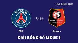 Nhận định PSG vs Rennes giải Ligue 1 ngày 19/3/2023