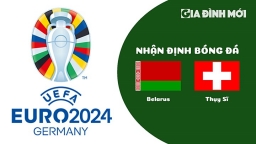 Nhận định Belarus vs Thụy Sĩ giải EURO 2024 ngày 26/3/2023