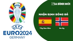 Nhận định Tây Ban Nha vs Na Uy giải EURO 2024 ngày 26/3/2023