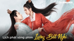 Lịch phát sóng phim Lưỡng Bất Nghi trên VieON