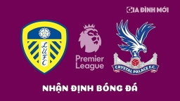 Nhận định Leeds United vs Crystal Palace giải Ngoại hạng Anh hôm nay 9/4