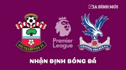 Nhận định Southampton vs Crystal Palace giải Ngoại hạng Anh hôm nay 15/4