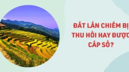 Ai đang sử dụng đất lấn chiếm chú ý 2 thay đổi lớn cuối năm nay 2023, có thể sắp bị thu hồi?