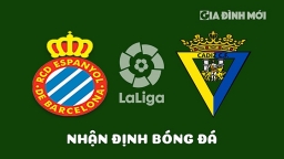 Nhận định Espanyol vs Cadiz giải La Liga ngày 22/4/2023