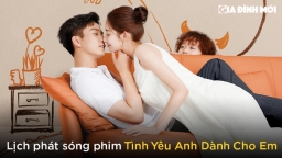 Lịch phát sóng phim Tình Yêu Anh Dành Cho Em