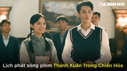 Lịch phát sóng phim Thanh Xuân Trong Chiến Hỏa