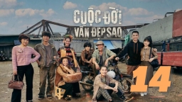 Cuộc đời vẫn đẹp sao tập 14: Cậu em trai báo hại đột nhập phòng trọ của của Luyến