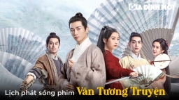 Lịch phát sóng phim Vân Tương Truyện trên iQIYI