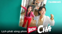 Lịch phát sóng phim Doctor Cha (Bác sĩ Cha)