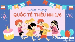 Lời chúc ngày Quốc tế Thiếu nhi 1/6 cho bé hay, ý nghĩa, tình cảm nhất